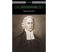 Jonathan Edwards Charity and Its Fruits (Tascabile)