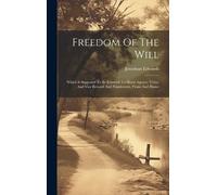 Jonathan Edwards Freedom Of The Will (Copertina rigida)