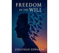 Jonathan Edwards Freedom of the Will (Tascabile)