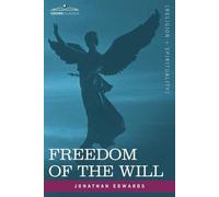 Jonathan Edwards Freedom of the Will (Tascabile)