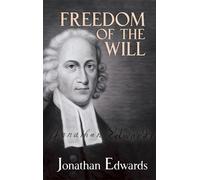Jonathan Edwards Freedom of the Will (Tascabile)