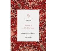 Jonathan Edwards Heaven Is a World of Love (Tascabile) Crossway Short Classics