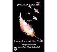Jonathan Edwards Jonathan Edwards: Freedom of the Wil (Tascabile)