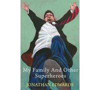 Jonathan Edwards My Family and Other Superheroes (Tascabile)