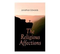 Jonathan Edwards Religious Affections (Tascabile)