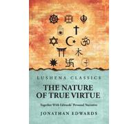 Jonathan Edwards The Nature of True Virtue (Tascabile)