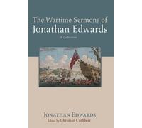 Jonathan Edwards The Wartime Sermons of Jonathan Edwards (Tascabile)