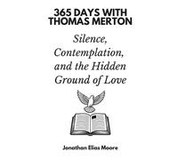 Jonathan Elias Moore 365 Days Press 365 Days with Thomas Merton (Tascabile)