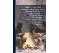 Jonathan Elliot The Debates in the Several State Conventions (Copertina rigida)