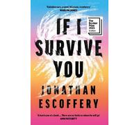 Jonathan Escoffery If I Survive You (Copertina rigida)