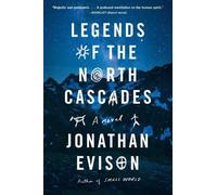 Jonathan Evison Legends of the North Cascades (Tascabile)