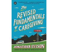 Jonathan Evison The Revised Fundamentals of Caregiving (Tascabile)