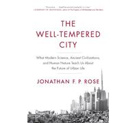 Jonathan F. P. Rose The Well-Tempered City (Tascabile)
