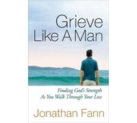 Jonathan Fann Grieve Like A Man (Tascabile)