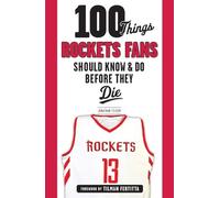 Jonathan Feigen 100 Things Rockets Fans Should Know & Do Before They (Tascabile)