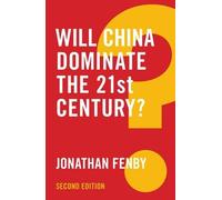 Jonathan Fenby Will China Dominate the 21st Century? (Copertina rigida)