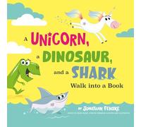 Jonathan Fenske A Unicorn, a Dinosaur, and a Shark Walk into (Copertina rigida)