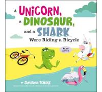 Jonathan Fenske A Unicorn, a Dinosaur, and a Shark Were Ridin (Copertina rigida)