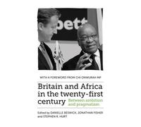 Jonathan Fisher Britain and Africa in the Twenty-First Centur (Copertina rigida)