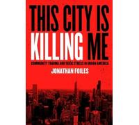 Jonathan Foiles This City Is Killing Me (Tascabile)
