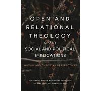 Jonathan Foster Mouhanad Khorc Open and Relational Theology and Its (Tascabile)