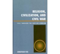 Jonathan Fox Religion, Civilization, and Civil War (Copertina rigida)