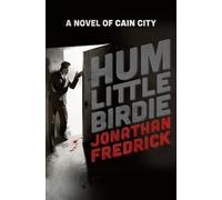 Jonathan Fredrick Hum Little Birdie (Tascabile) Cain City Novels