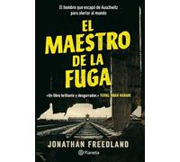 Jonathan Freedl El Maestro de la Fuga: El Hombre Que Escapó de Ausch (Tascabile)