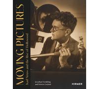 Jonathan Frembl Moving Pictures: Karl Struss and the Rise of (Copertina rigida)