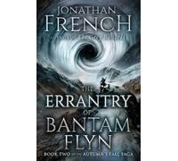 Jonathan French The Errantry of Bantam Flyn (Tascabile) Autumn's Fall Saga