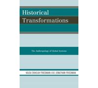 Jonathan Friedman Kajsa Ekholm Friedman Historical Transformations (Tascabile)