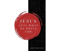 Jonathan Friz Jesus Gets What He Prays For (Tascabile)