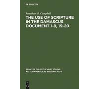 Jonathan G. Cam The Use of Scripture in the Damascus Document (Copertina rigida)