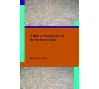 Jonathan G Kline Allusive Soundplay in the Hebrew Bible (Copertina rigida)