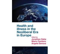 Jonathan Gabe Health and Illness in the Neoliberal Era in Eur (Copertina rigida)