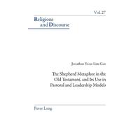 Jonathan Gan The Shepherd Metaphor in the Old Testament, and Its Use (Tascabile)