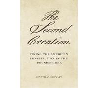 Jonathan Gienapp The Second Creation (Copertina rigida)