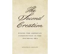 Jonathan Gienapp The Second Creation (Copertina rigida)