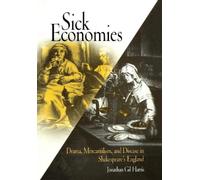 Jonathan Gil Harris Sick Economies (Copertina rigida)