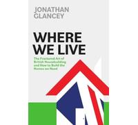 Jonathan Glancey Where We Live (Copertina rigida)