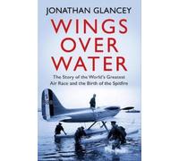 Jonathan Glancey Wings Over Water (Tascabile)