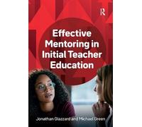 Jonathan Glazzard Michael Effective Mentoring in Initial Teacher Edu (Tascabile)