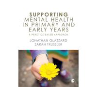 Jonathan Glazzard Sarah Supporting Mental Health in Primary and Ear (Tascabile)