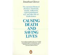Jonathan Glover Causing Death and Saving Lives (Tascabile)