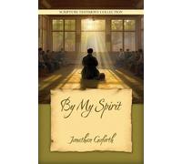 Jonathan Goforth By My Spirit (Tascabile) Scripture Testimony Collection