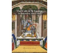 Jonathan Good The Cult of St George in Medieval England (Tascabile)