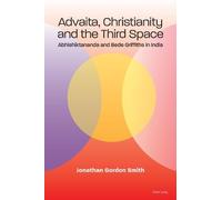 Jonathan Gordon Smith Advaita, Christianity and the Third Space (Tascabile)