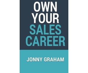 Jonathan Graham Own Your Sales Career (Tascabile)