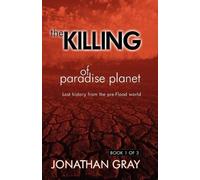 Jonathan Gray The Killing of Paradise Planet (Tascabile)