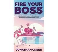 Jonathan Green Fire Your Boss (Copertina rigida) Serve No Master